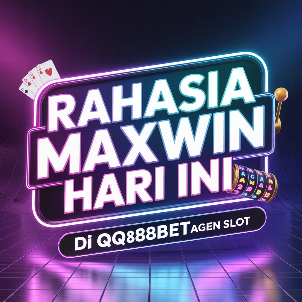 Rahasia Maxwin Hari Ini di QQ88BET Agen Slot
